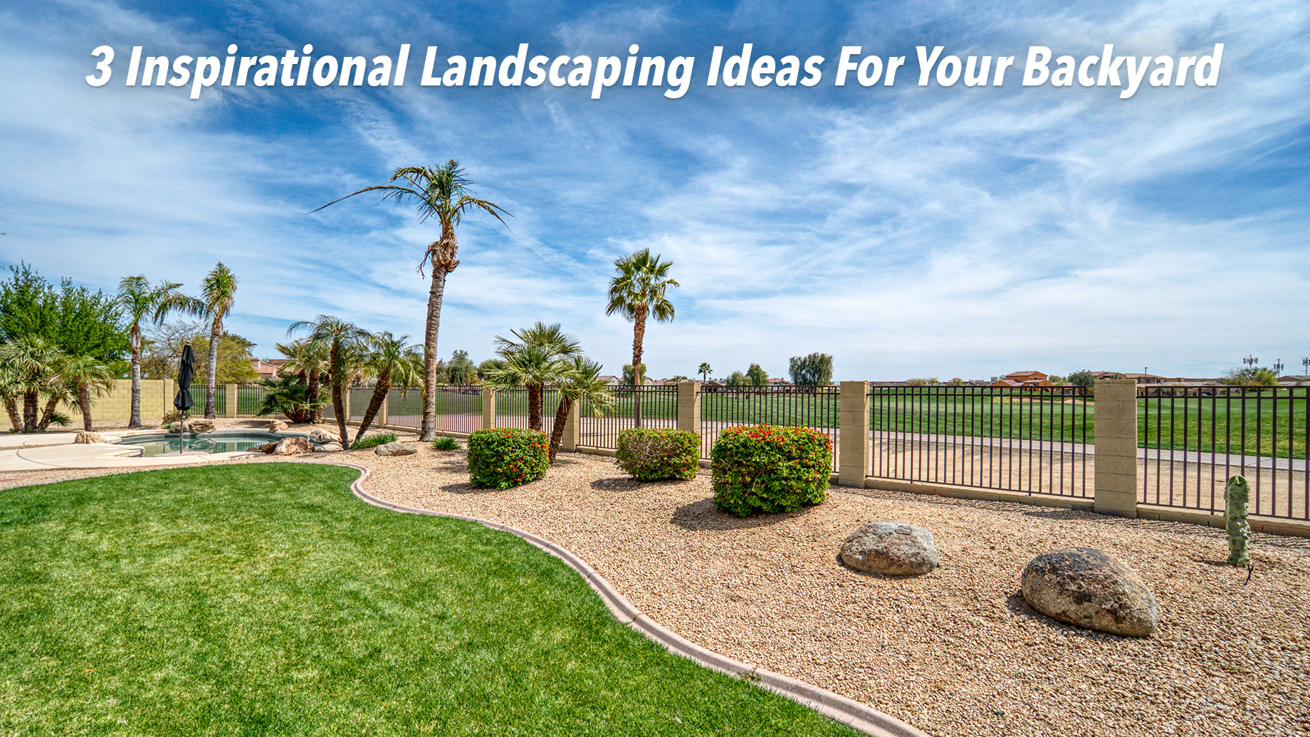 3 Inspirational Landscaping Ideas For Your Backyard