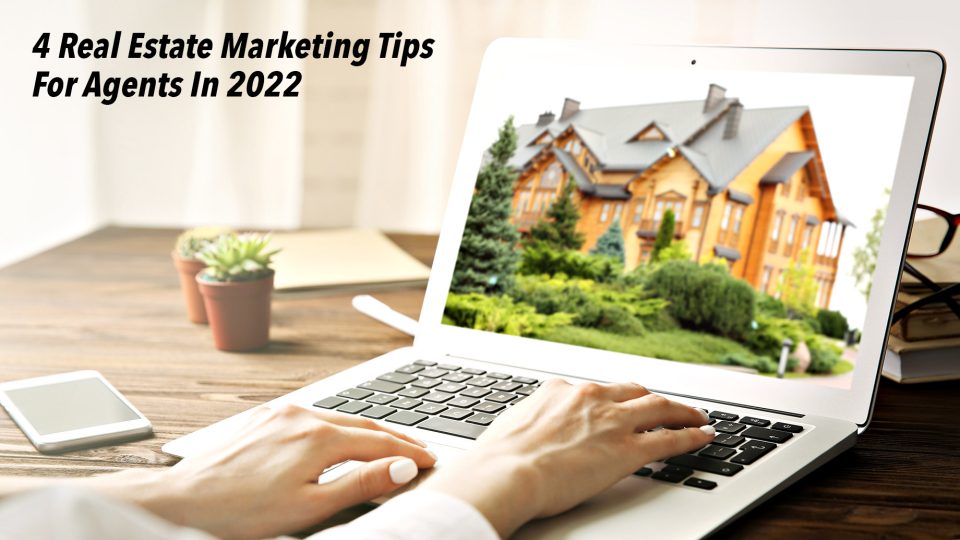 4 Real Estate Marketing Tips For Agents In 2022 The Pinnacle List