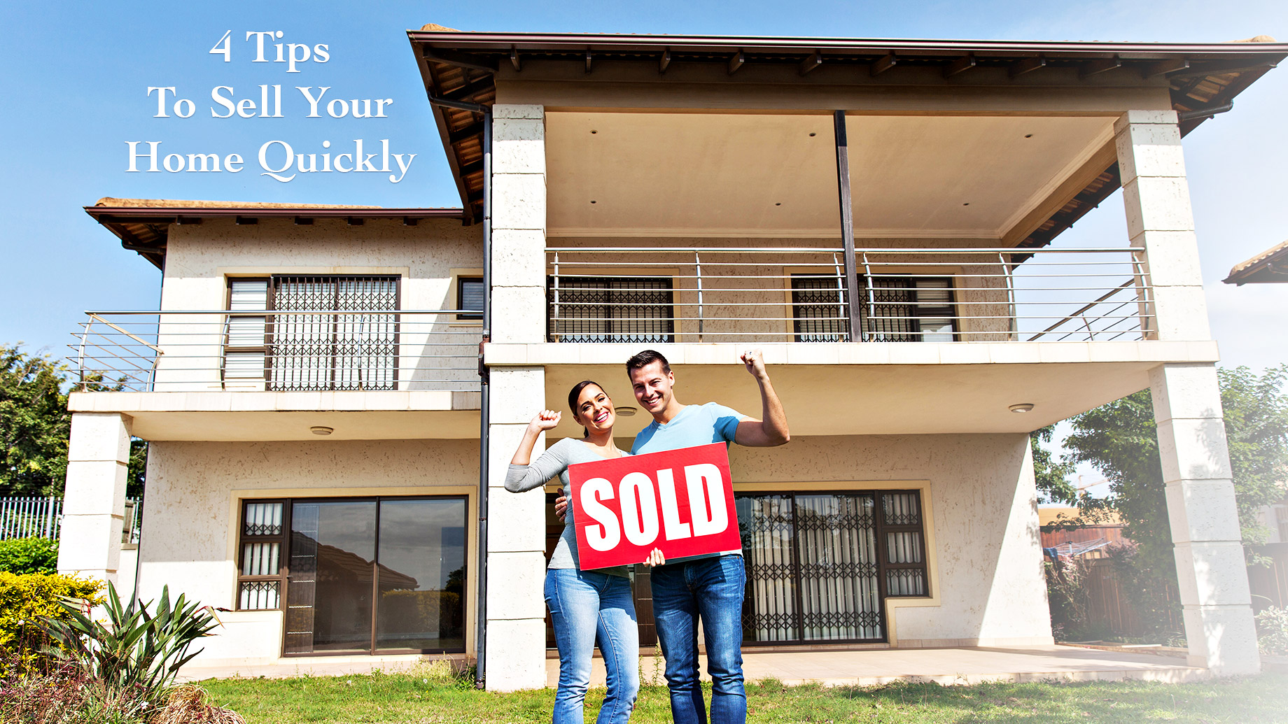 4 Tips To Sell Your Home Quickly