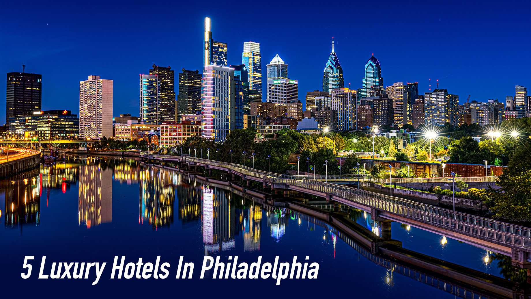 5 Luxury Hotels In Philadelphia – Get Pampered And Explore The City