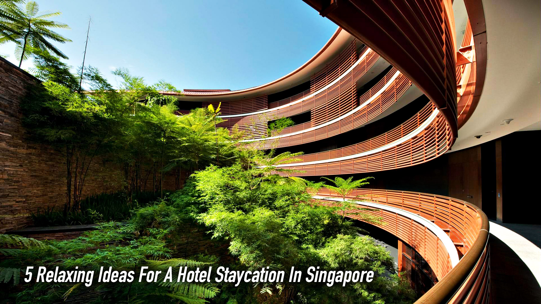 5 Relaxing Ideas For A Hotel Staycation In Singapore