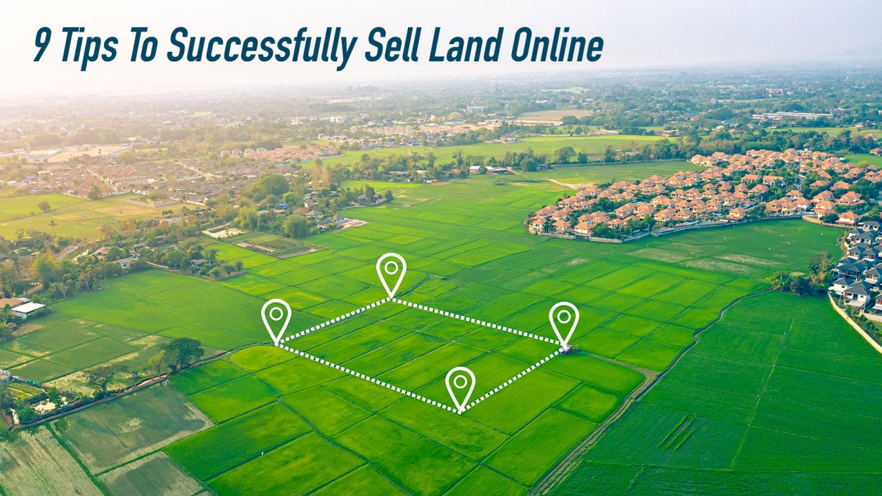 9 Tips To Successfully Sell Land Online