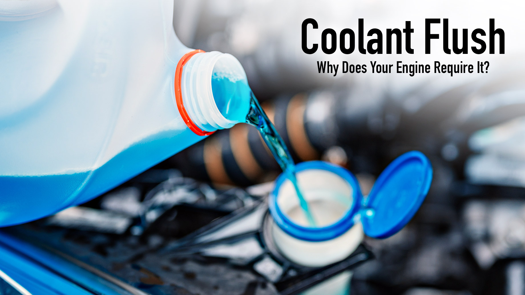 Coolant Flush - Why Does Your Engine Require It?