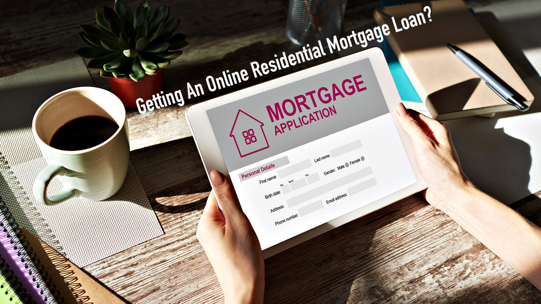 Getting An Online Residential Mortgage Loan?
