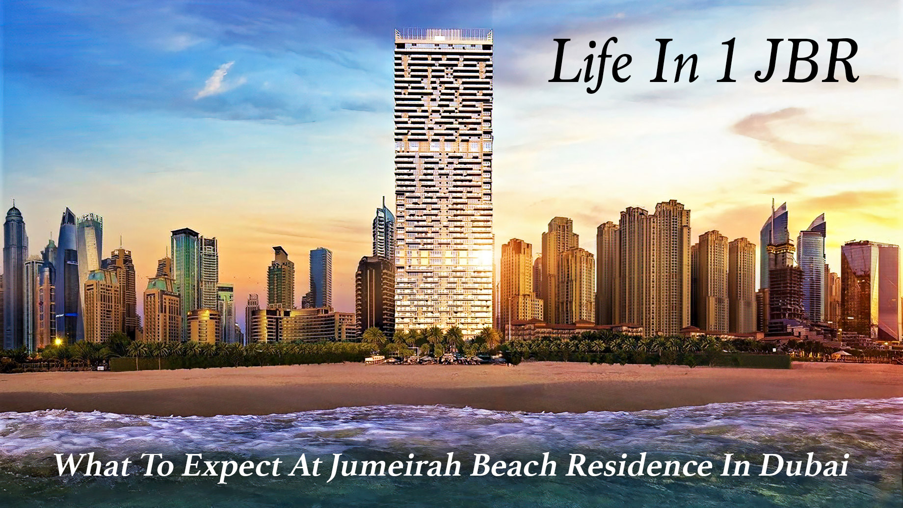 Life In 1 JBR – What To Expect At Jumeirah Beach Residence In Dubai