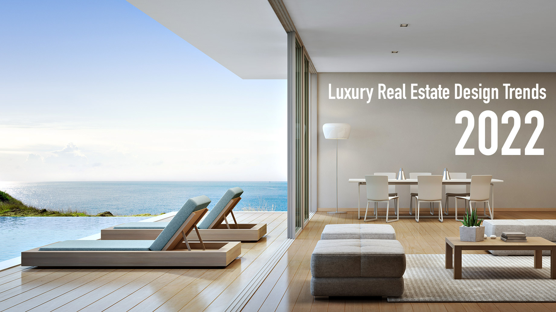 Luxury Real Estate Design Trends For 2022