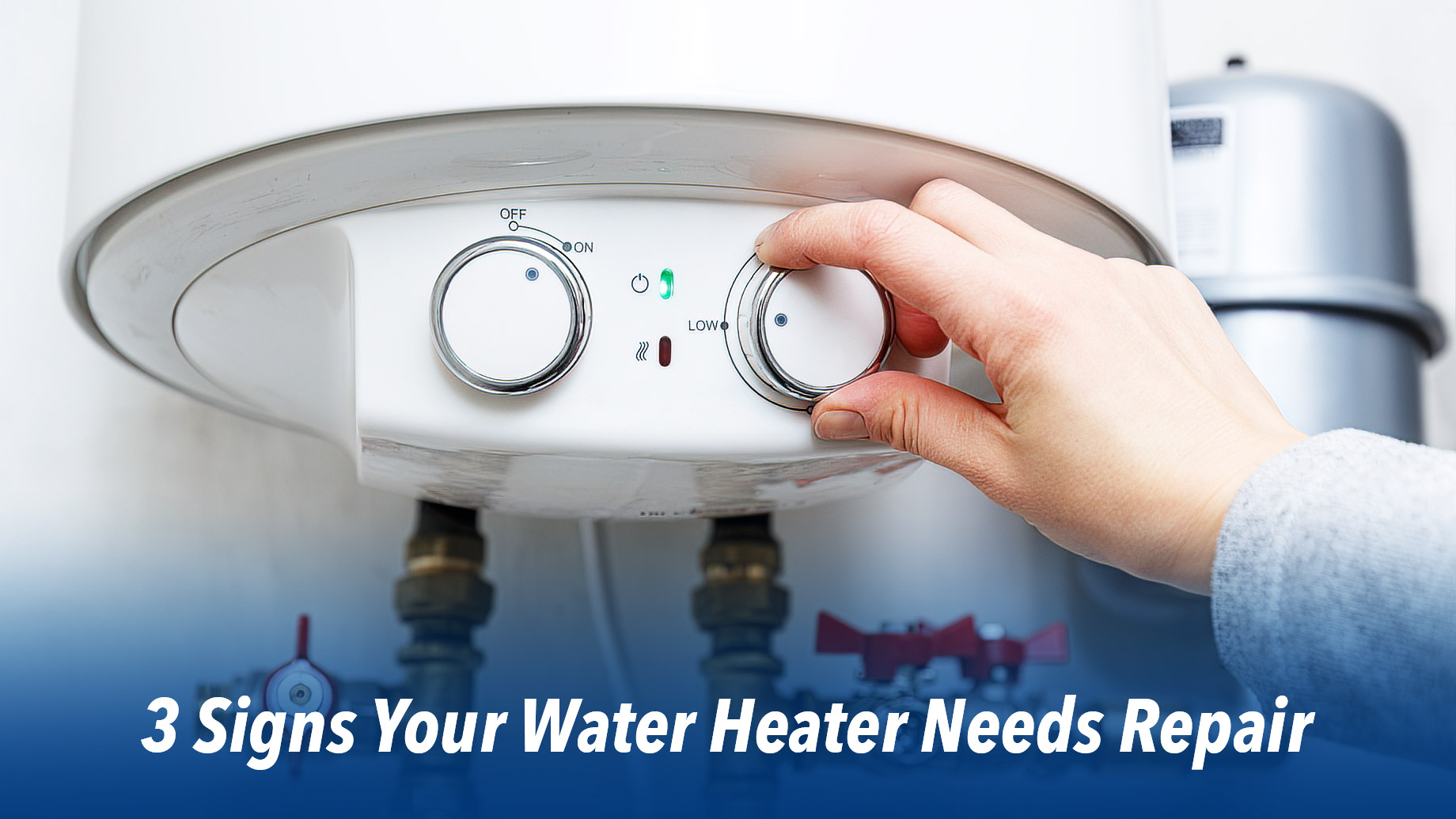 3 Signs Your Water Heater Needs Repair
