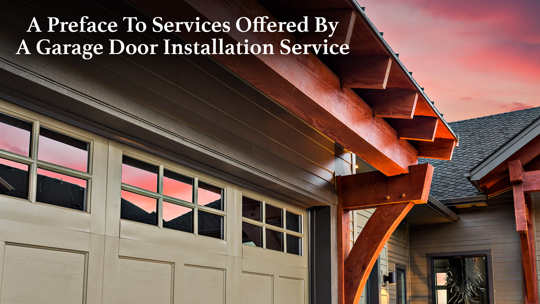 A Preface To Services Offered By A Garage Door Installation Service