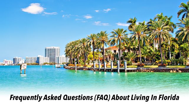 Frequently Asked Questions (FAQ) About Living In Florida
