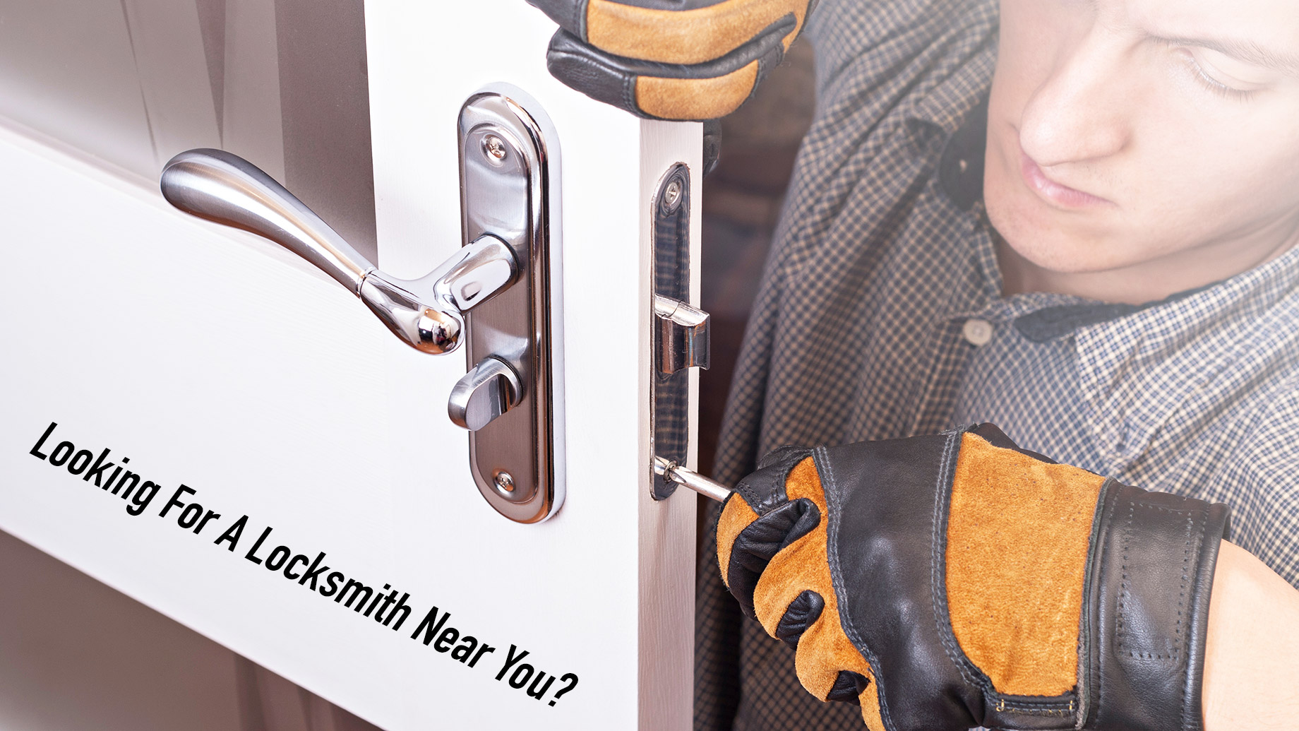 Looking For A Locksmith Near You?