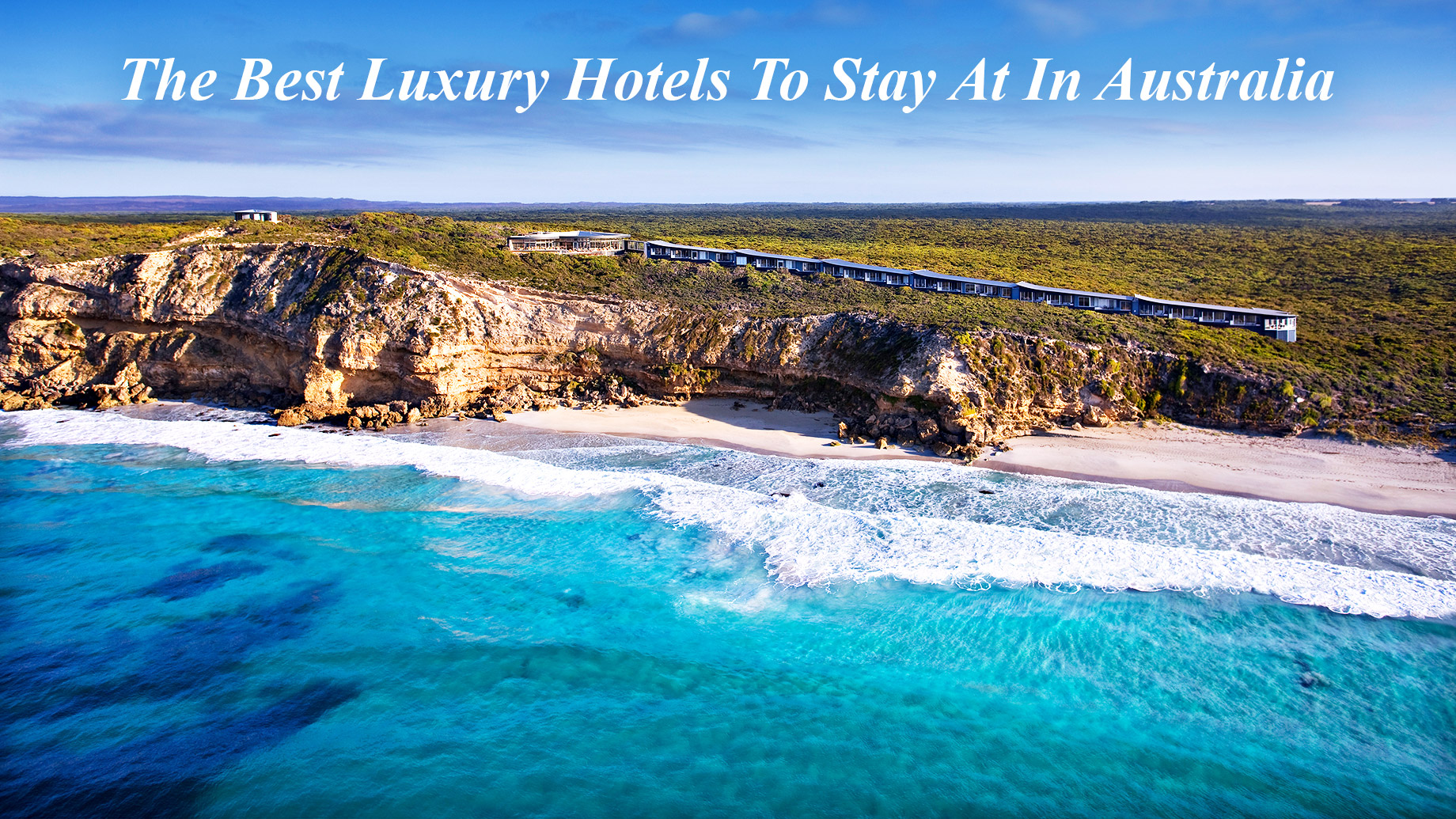 The Best Luxury Hotels To Stay At In Australia