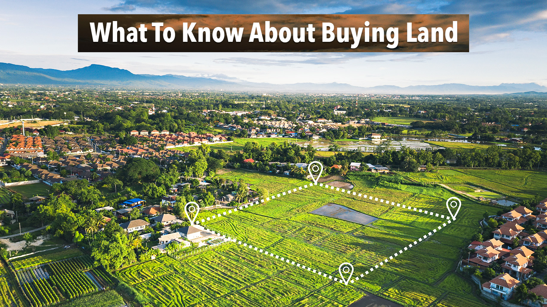 What To Know About Buying Land