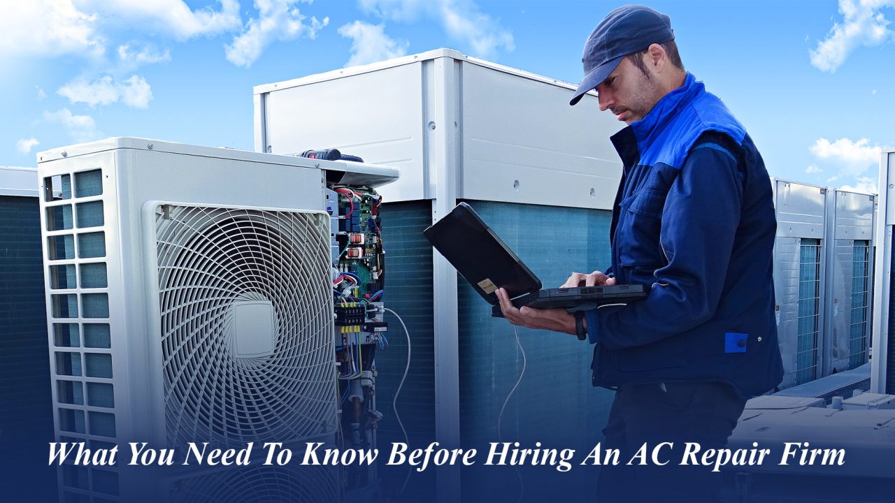What You Need To Know Before Hiring An AC Repair Firm The Pinnacle List