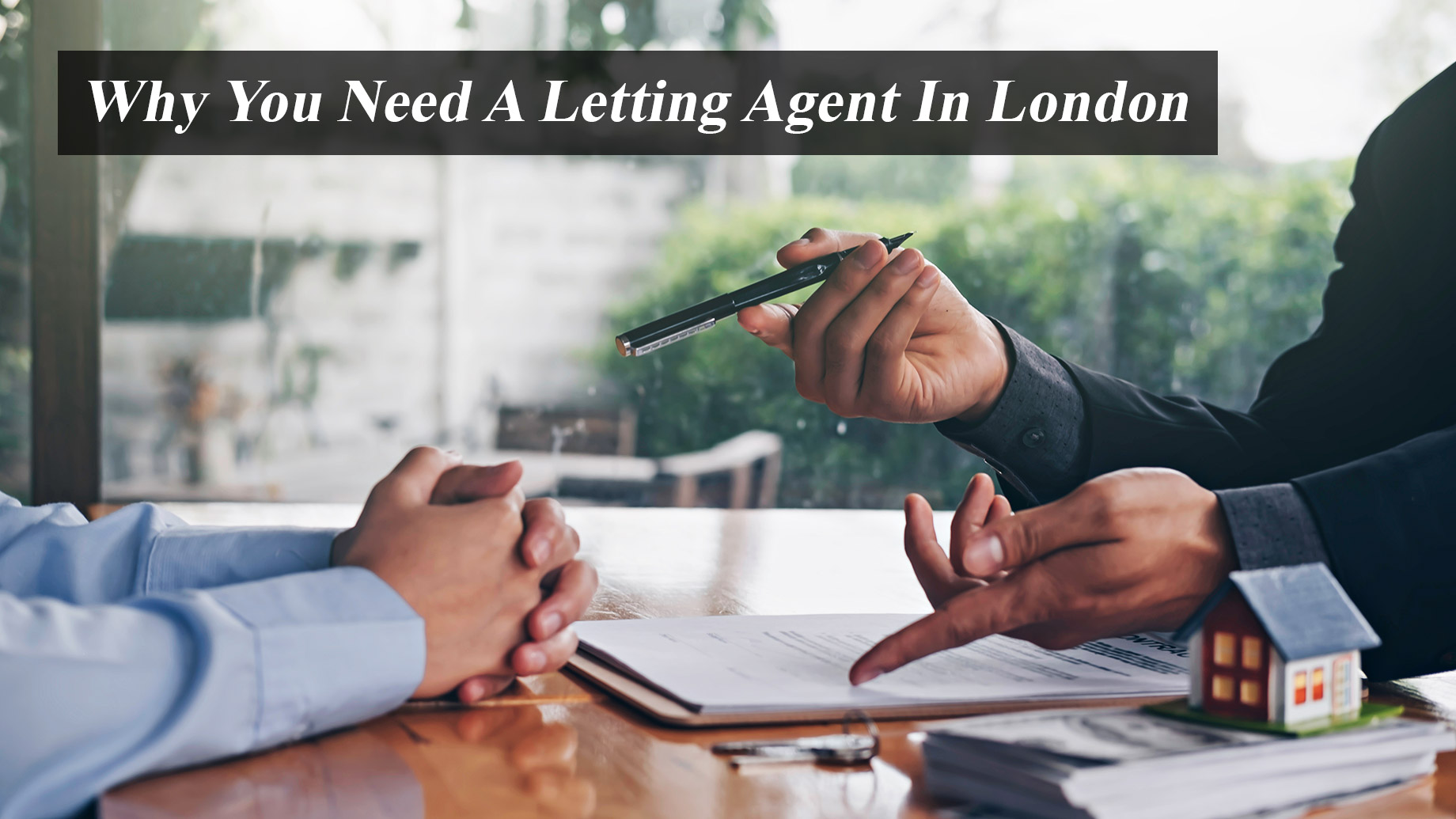 Why You Need A Letting Agent In London