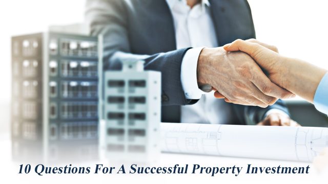 10 Questions For A Successful Property Investment