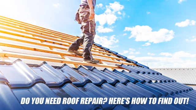 Do You Need Roof Repair? Here's How To Find Out!