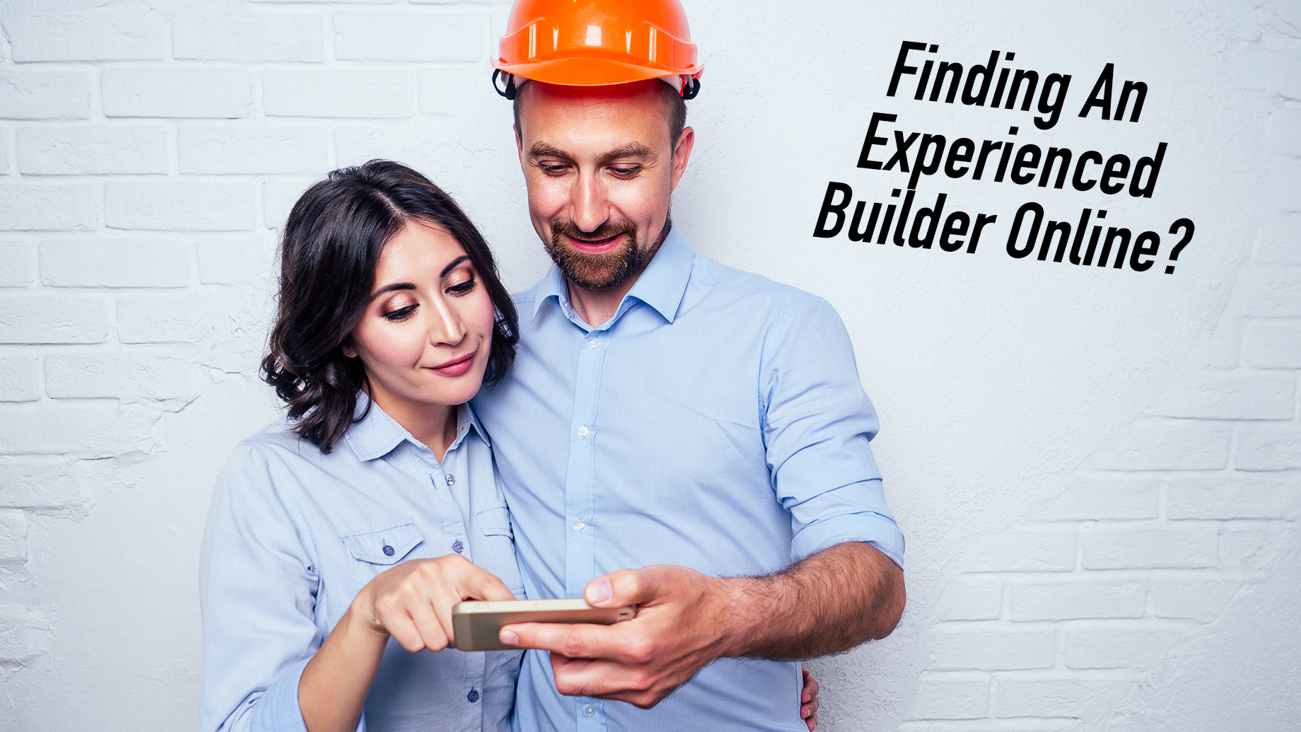 Finding An Experienced Builder Online? Consider These Tips First