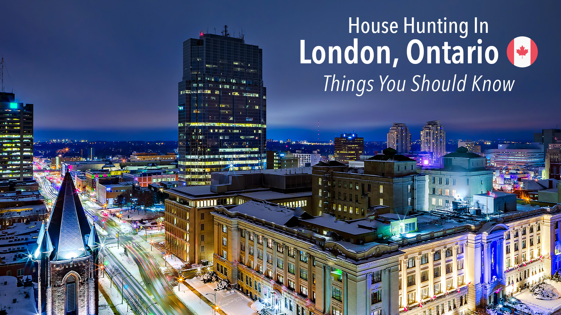 House Hunting In London, Ontario, Canada - Things You Should Know