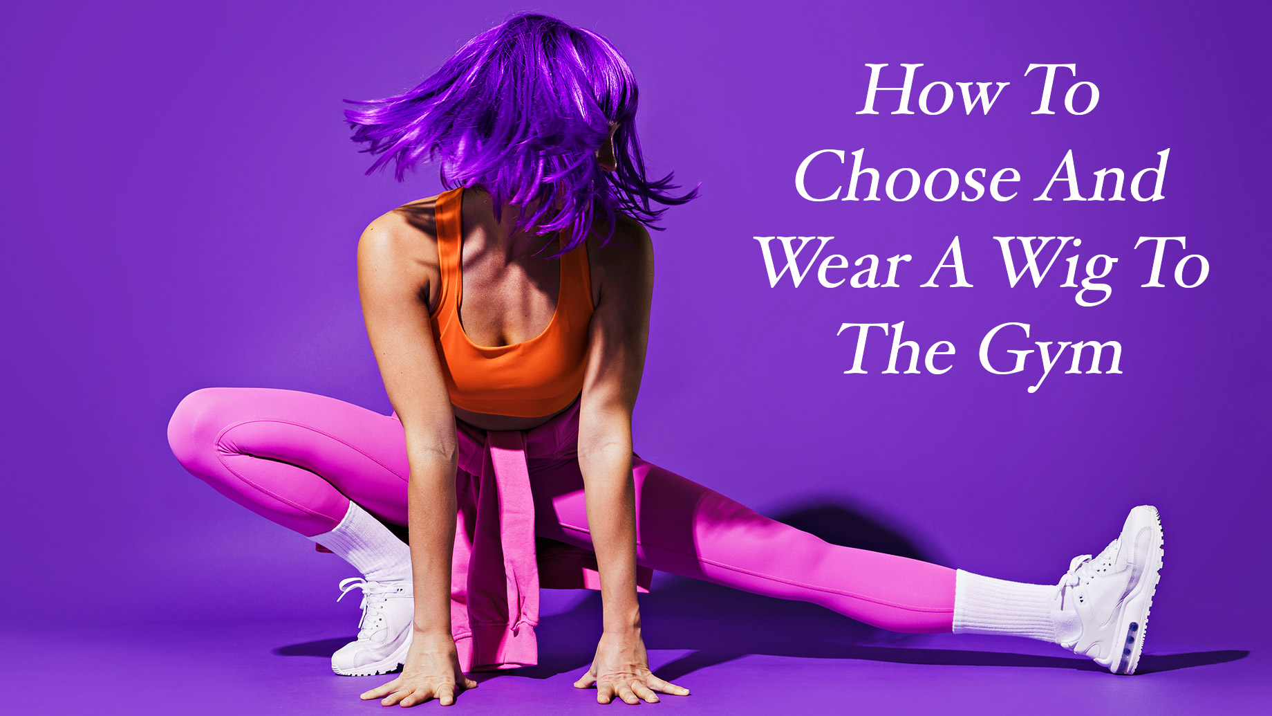 How To Choose And Wear A Wig To The Gym