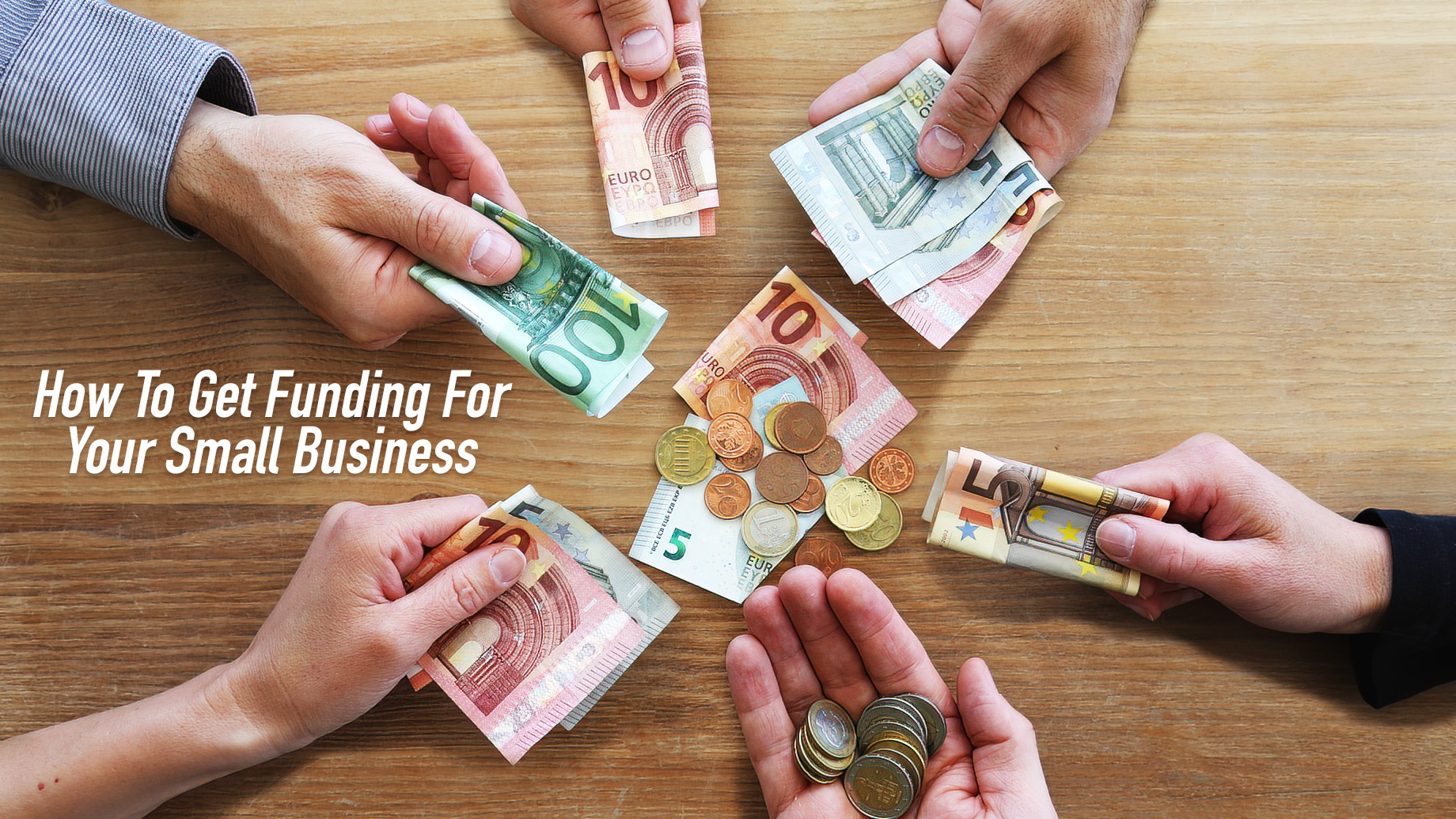 How To Get Funding For Your Small Business