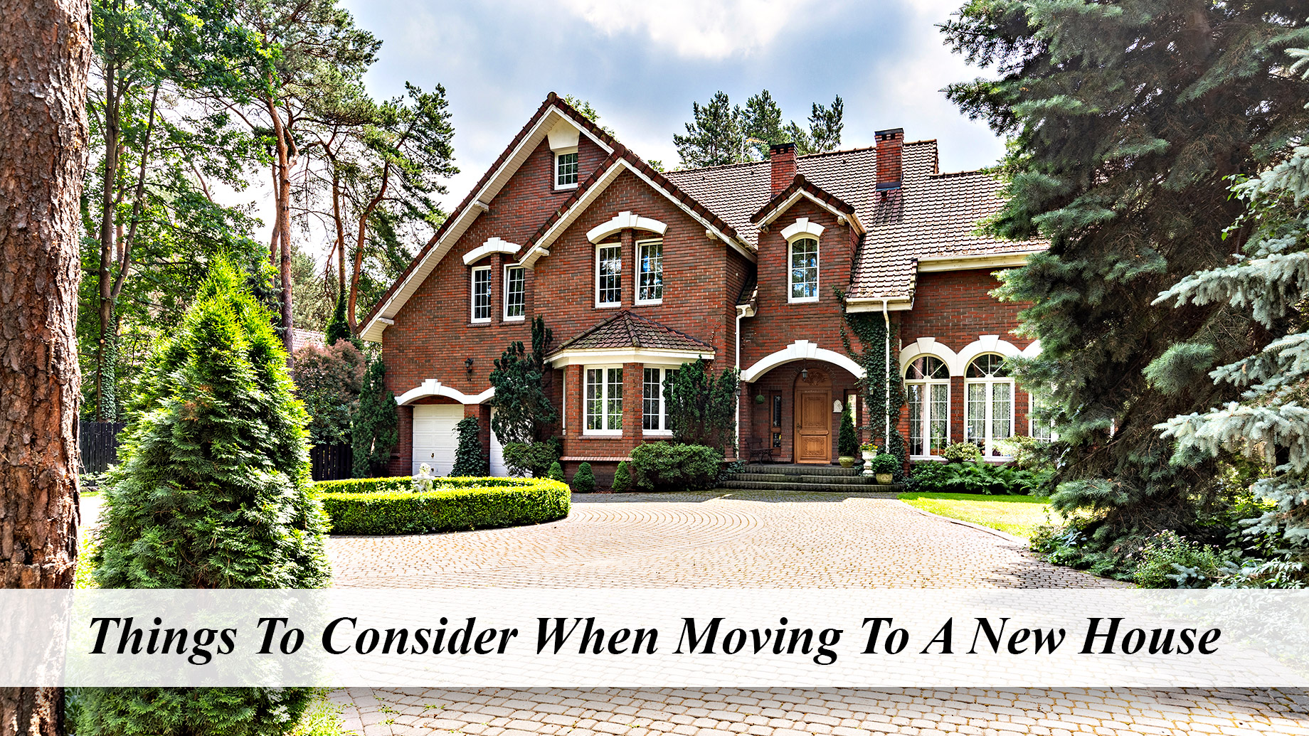 Things To Consider When Moving To A New House