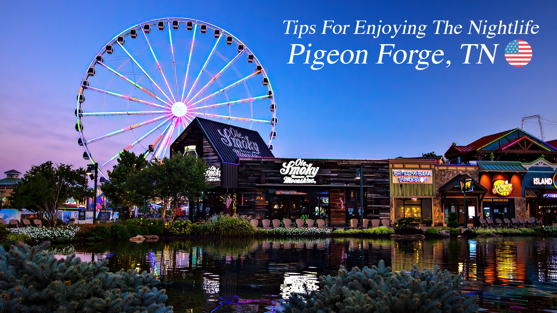 Tips For Enjoying The Nightlife In Pigeon Forge, Tennessee