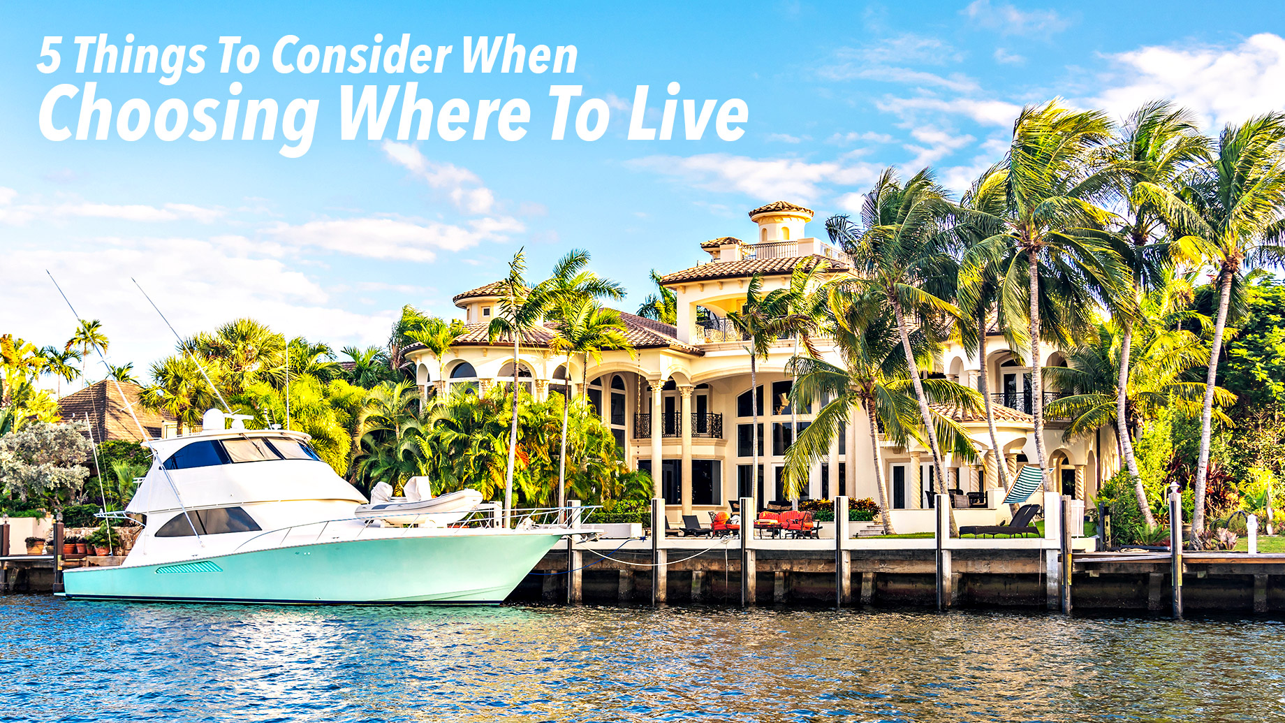 5 Things To Consider When Choosing Where To Live