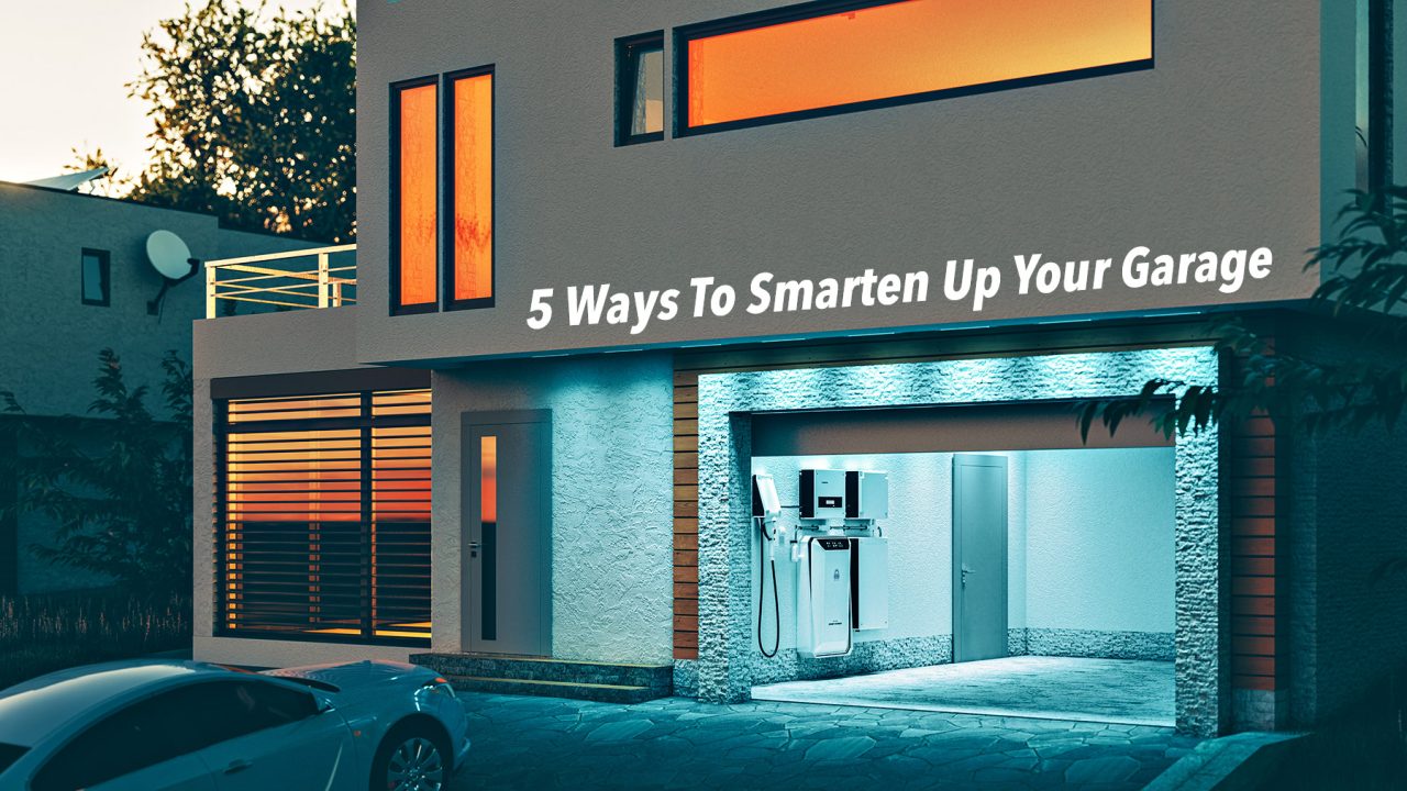 5 Ways To Smarten Up Your Garage