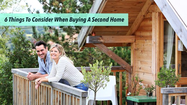 6 Things To Consider When Buying A Second Home