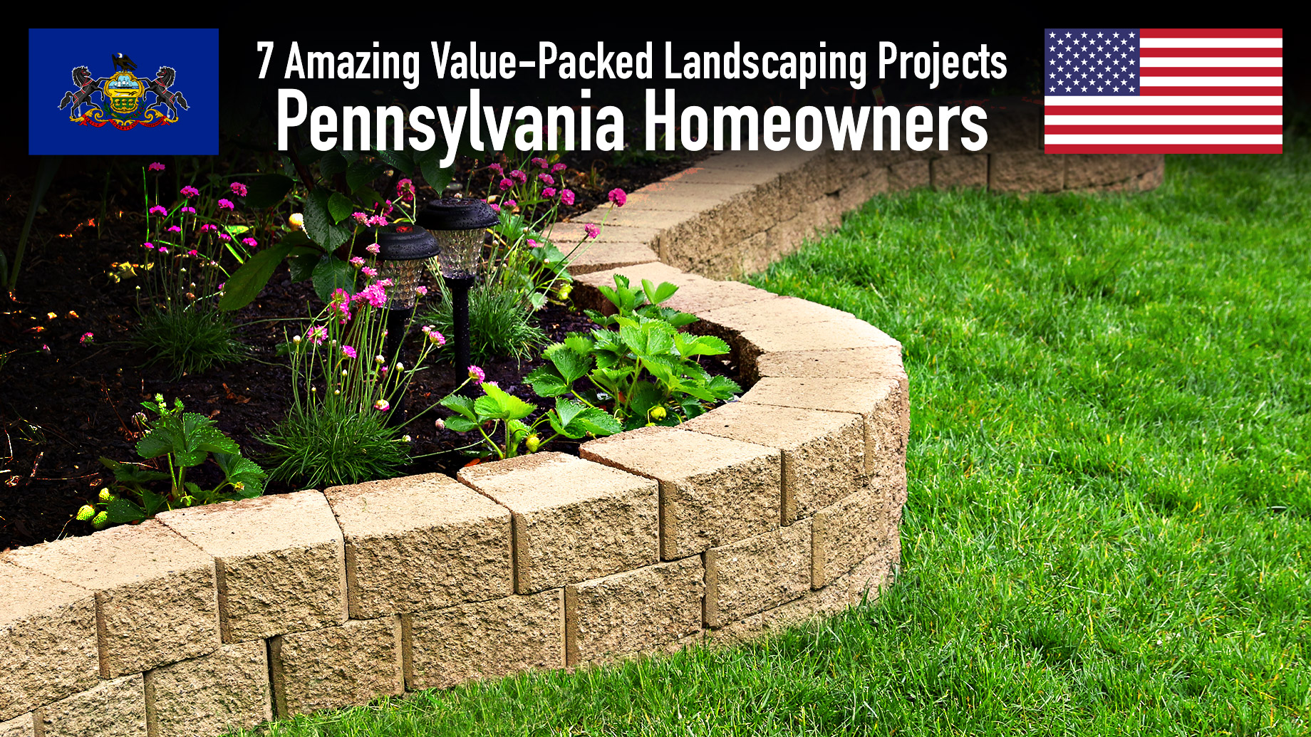 7 Amazing Value-Packed Landscaping Projects For Pennsylvania Homeowners