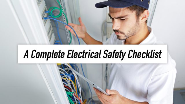 A Complete Electrical Safety Checklist
