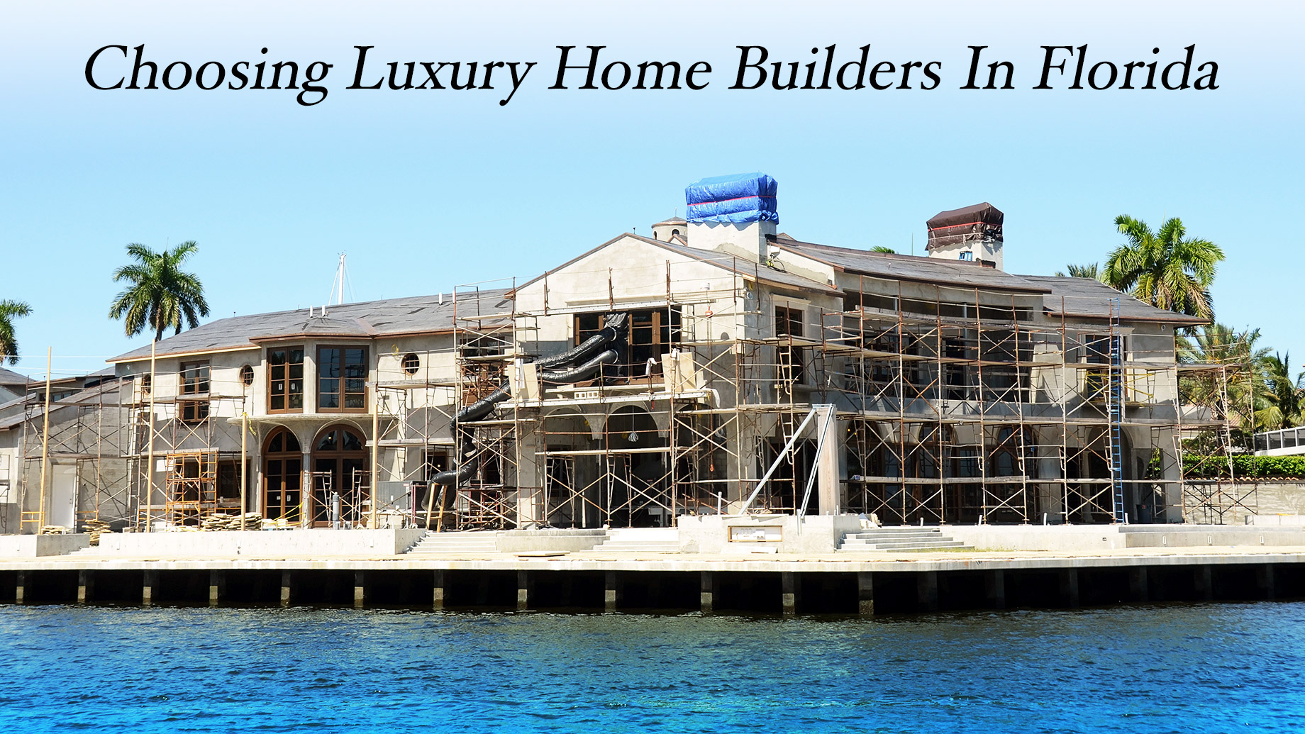 Choosing Luxury Home Builders In Florida