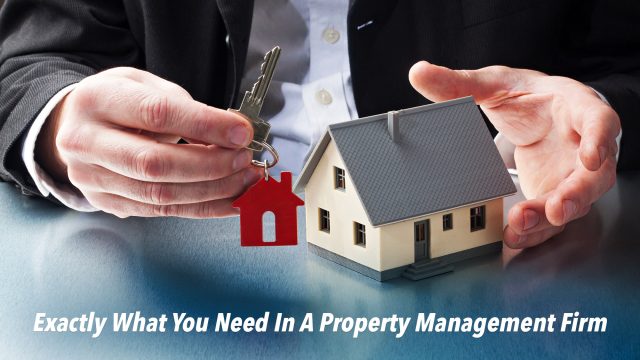 Exactly What You Need In A Property Management Firm
