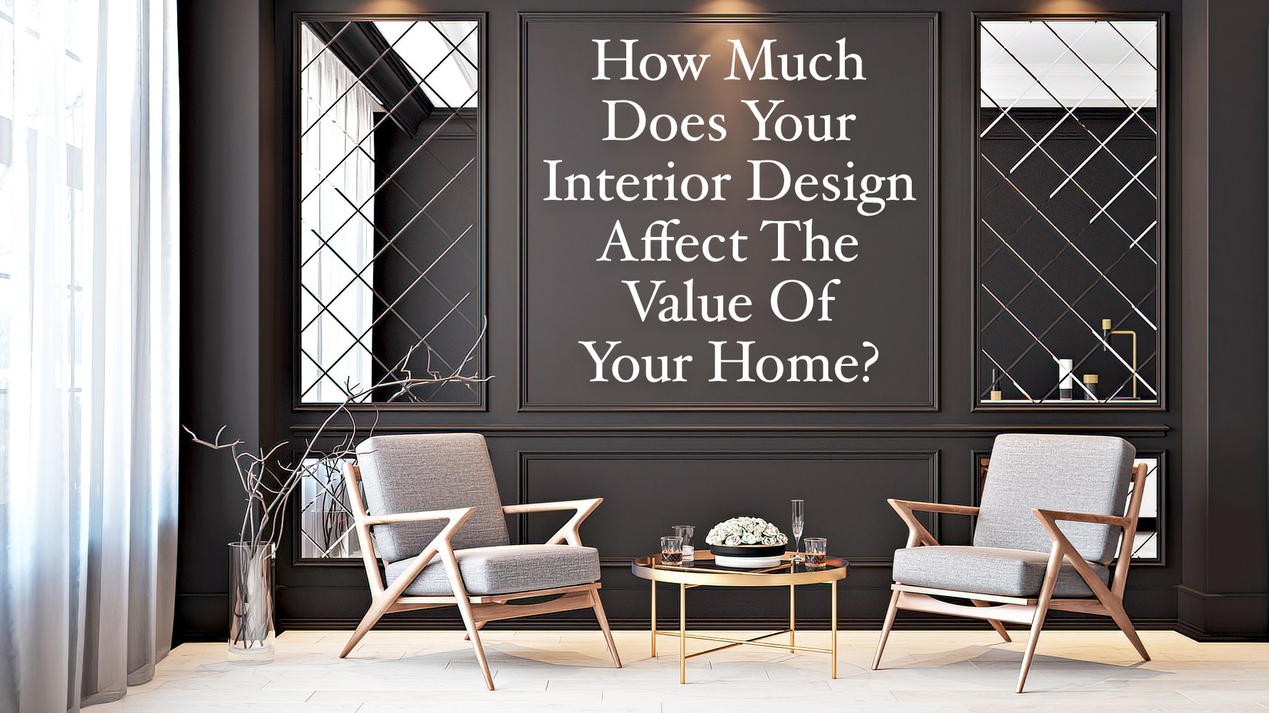 How Much Does Your Interior Design Affect The Value Of Your Home?