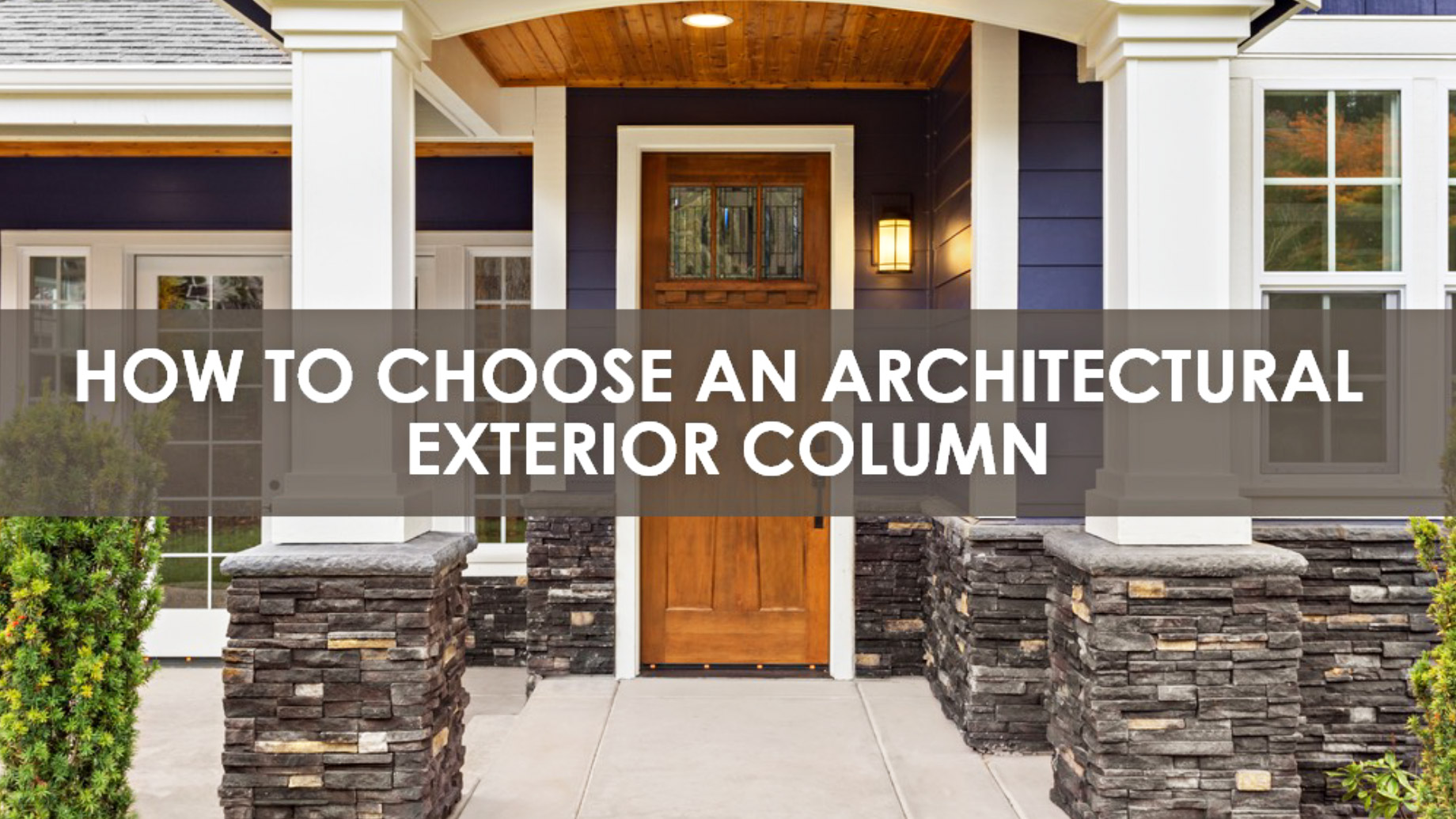 How To Choose An Architectural Exterior Column