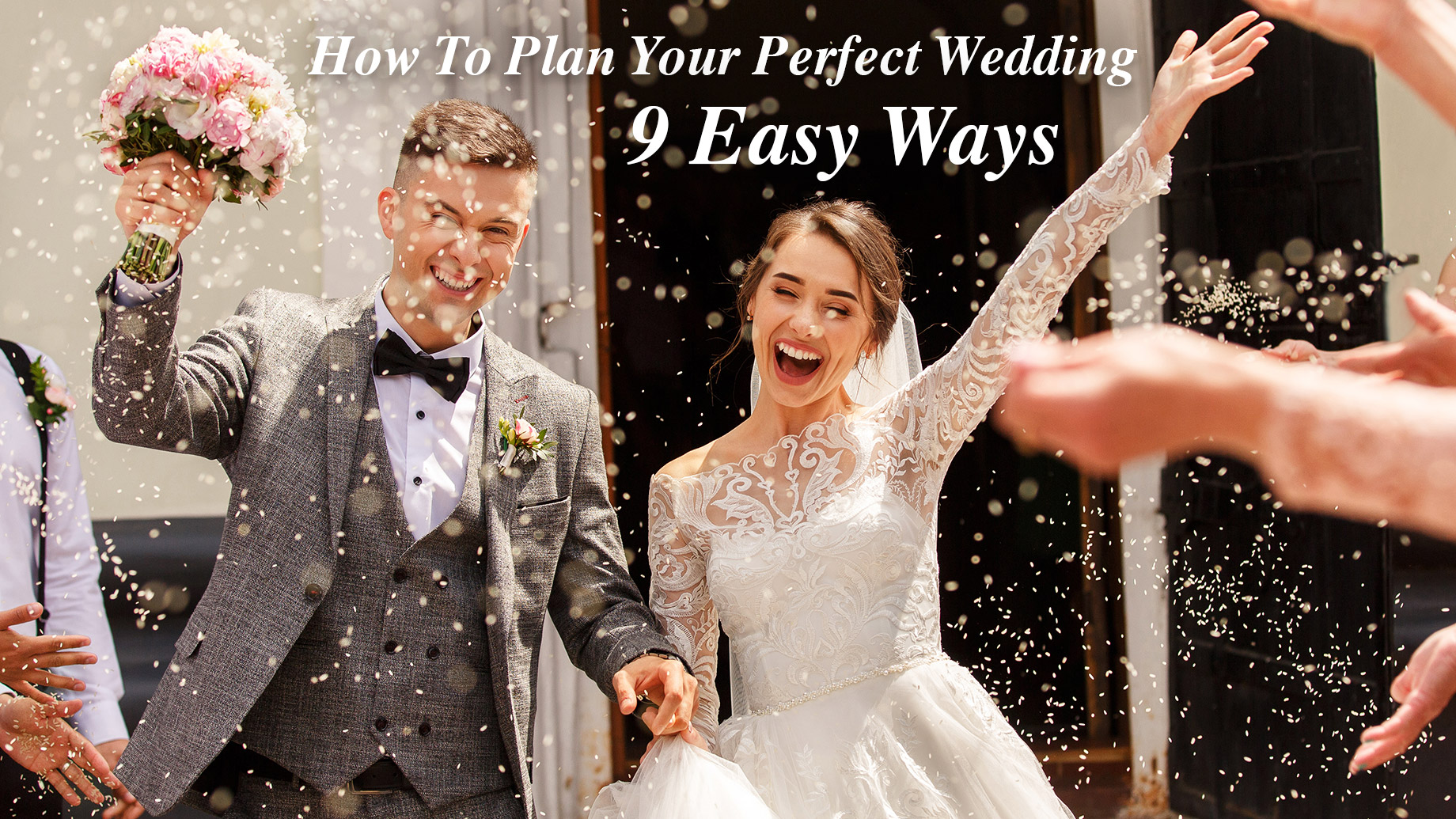 How To Plan Your Perfect Wedding - 9 Easy Ways
