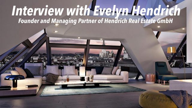 Interview with Evelyn Hendrich, Founder and Managing Partner of Hendrich Real Estate GmbH