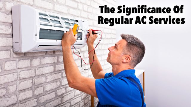 The Significance Of Regular AC Services