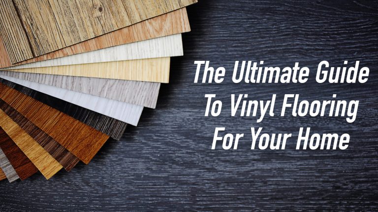 The Ultimate Guide To Vinyl Flooring For Your Home – The Pinnacle List