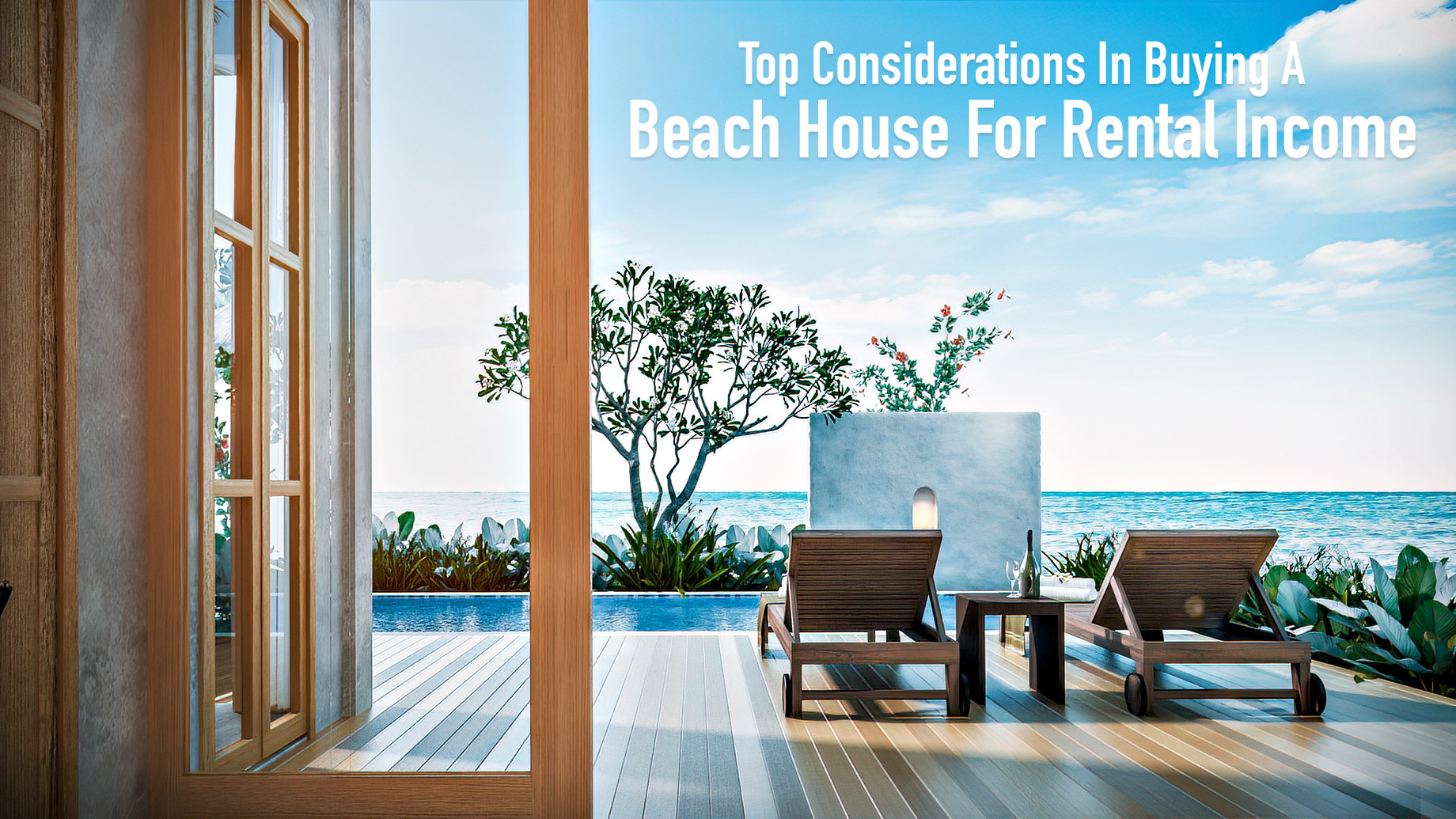 Top Considerations In Buying A Beach House For Rental Income