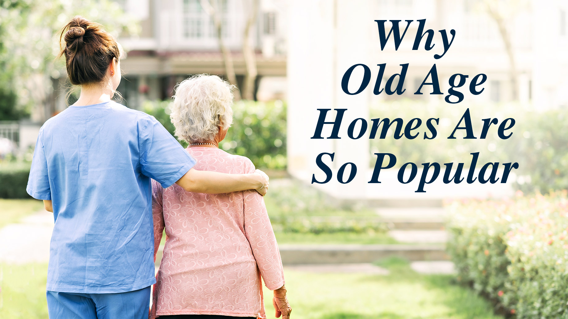 Why Old Age Homes Are So Popular