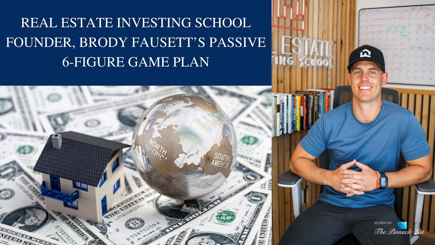 Real Estate Investing School Founder, Brody Fausett’s Passive 6-Figure Game Plan