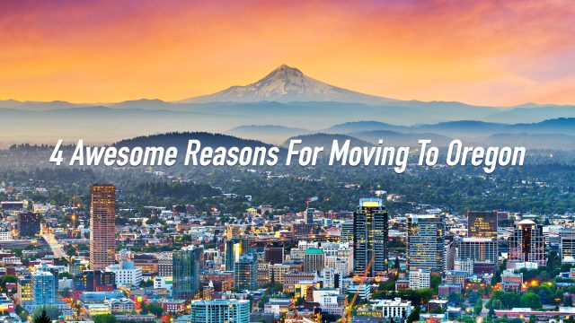 4 Awesome Reasons For Moving To Oregon