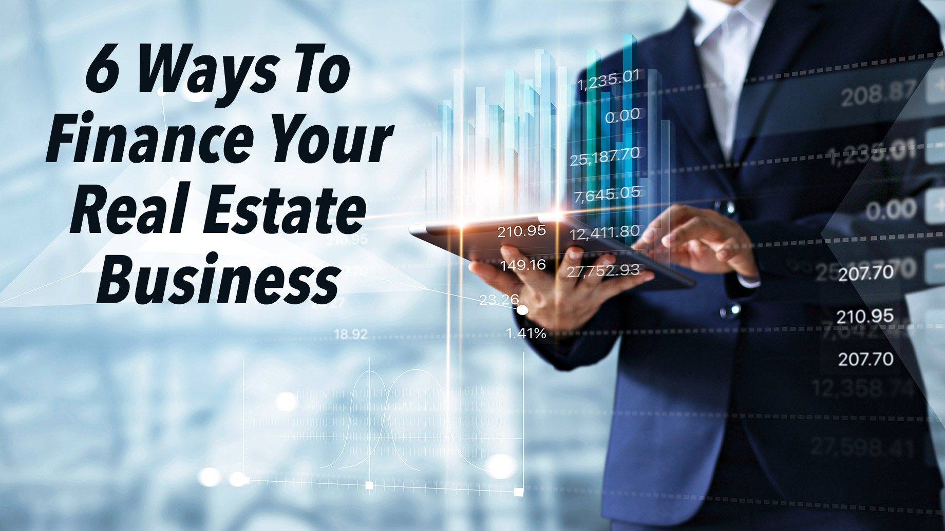 6 Ways To Finance Your Real Estate Business