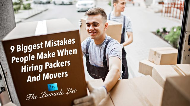 9 Biggest Mistakes People Make When Hiring Packers And Movers