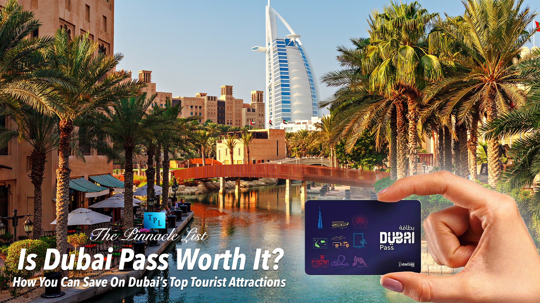 Is Dubai Pass Worth It? How You Can Save On Dubai’s Top Tourist Attractions