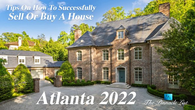 Tips On How To Successfully Sell Or Buy A House In Atlanta In 2022