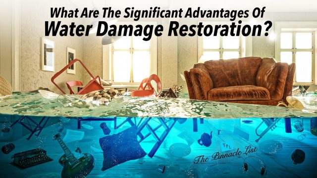 What Are The Significant Advantages Of Water Damage Restoration?