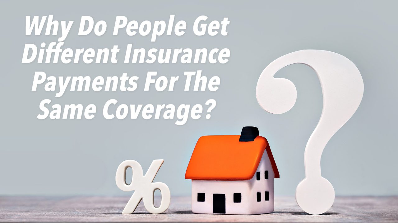 Why Do People Get Different Insurance Payments For The Same Coverage ...