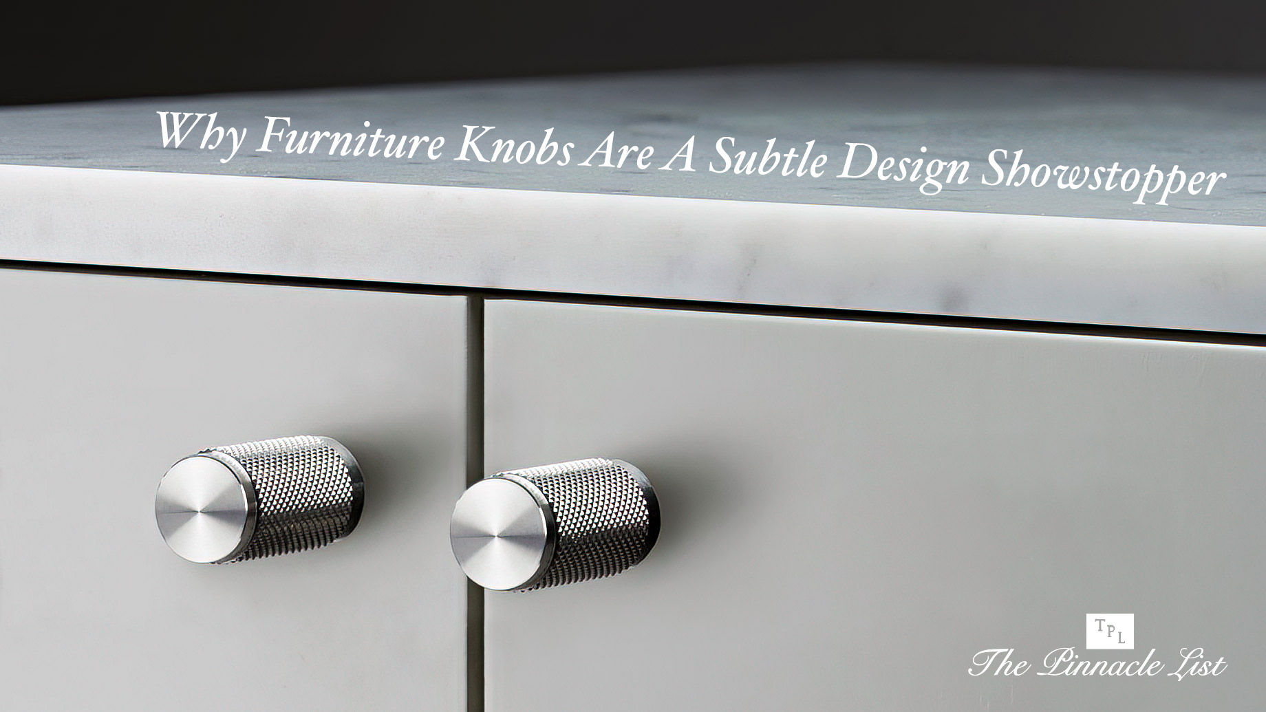 Why Furniture Knobs Are A Subtle Design Showstopper